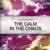 "The calm in the chaos"